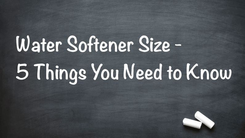 Water Softener Size Guide
